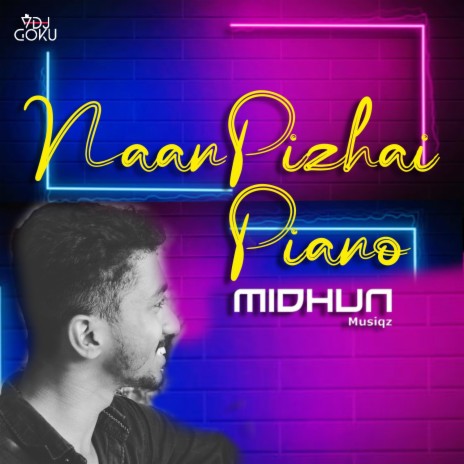 Naan Pizhai (Piano Reprise) ft. Midhun Musiqz | Boomplay Music