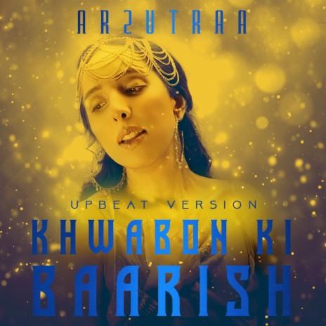 Khwabon ki Baarish (Upbeat Version) | Boomplay Music