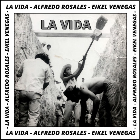 La Vida ft. Alfredo Rosales | Boomplay Music