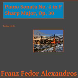 Piano Sonata No. 4 in F Sharp Major, Op. 30