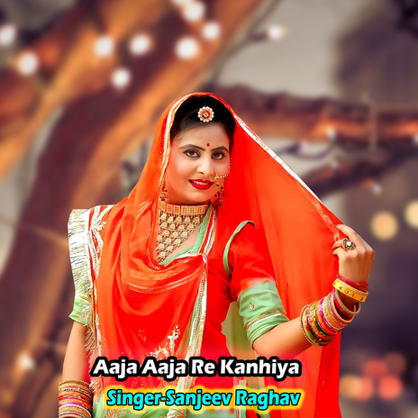 Aaja Aaja Re Kanhiya | Boomplay Music