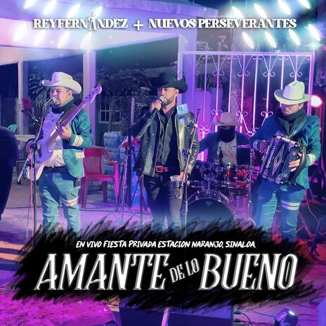 Amante de lo Bueno ft. Nuevos Perseverantes | Boomplay Music