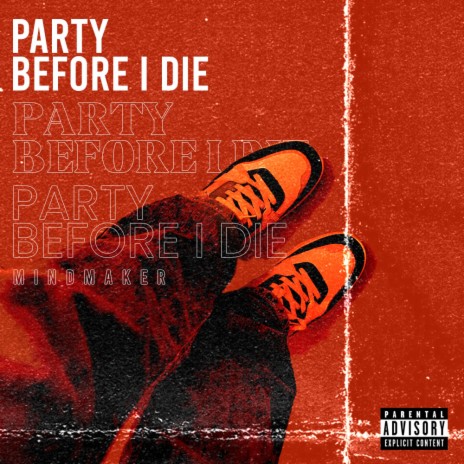 Party before i die | Boomplay Music