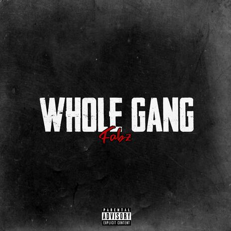 Whole Gang | Boomplay Music