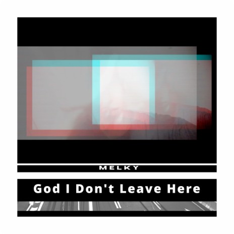 God I Don't Leave Here | Boomplay Music
