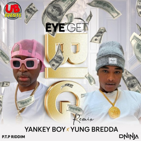 Eye Get Big (Remix) ft. Yung Bredda | Boomplay Music
