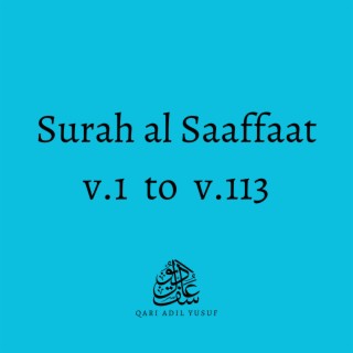 Surah al Saaffaat v.1 to v.113