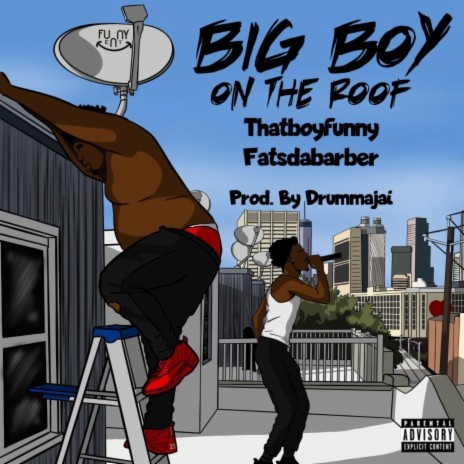 Big Boy On The Roof | Boomplay Music