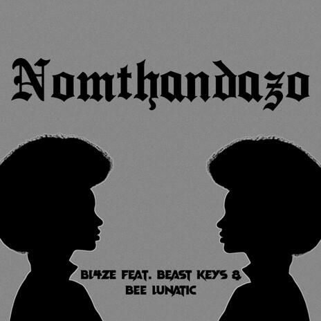 Nomthandazo ft. Beast Keys & Bee_Lunatic | Boomplay Music