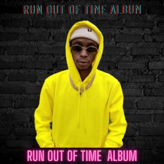 Run out of time