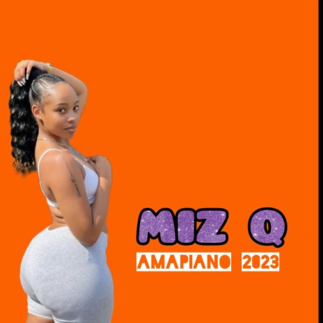 MIZ Q - Amapiano 2023