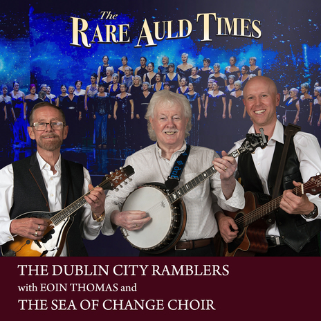 The Rare Auld Times ft. Eoin Thomas & The Sea of Change Choir | Boomplay Music