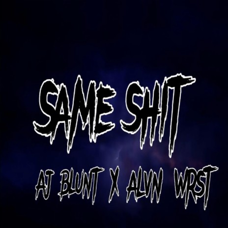 Same Shit ft. Alvn Wrst | Boomplay Music