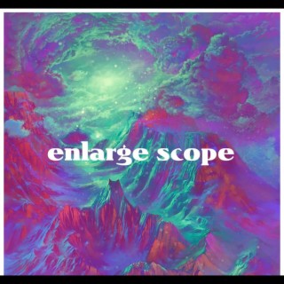 Enlarge Scope