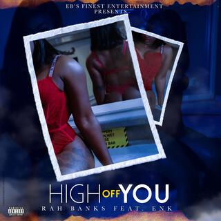 High Off You ft. EnK lyrics | Boomplay Music