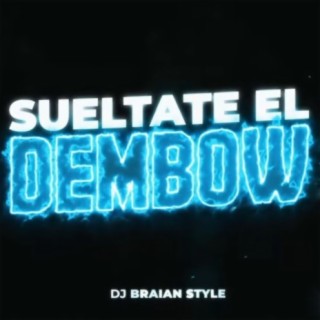 Sueltate El Dembow