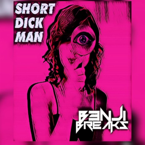 Short Dick Men (B3nji Breaks Bootleg) | Boomplay Music