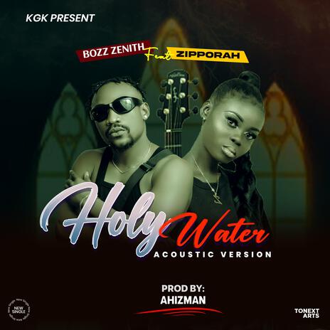 Holy Water (Acoustic Version) ft. Zipporah | Boomplay Music