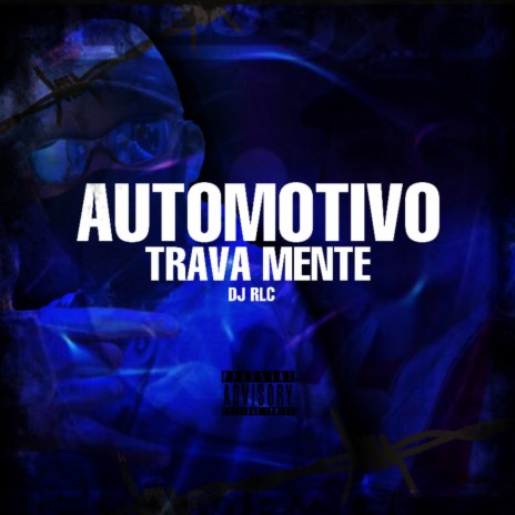 Automotivo Trava Mente