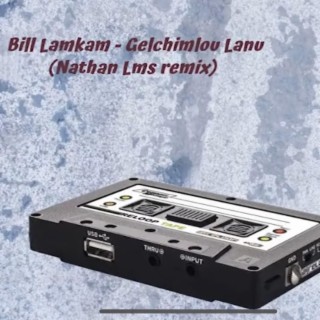 Gel Chimlou (Lofi remix Version) ft. Bill Lamkam lyrics | Boomplay Music