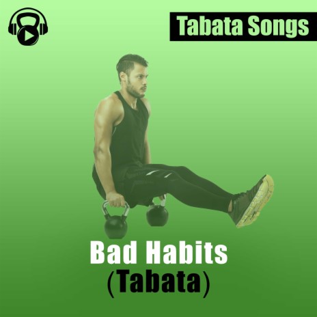 Bad Habits (Tabata)