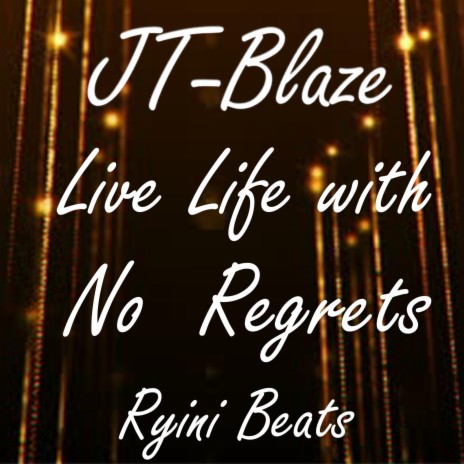 Live Life with No Regrets | Boomplay Music