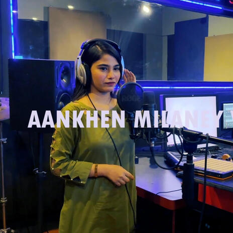 Aankhen Milaney Waaley - Manahil Ahmed | Boomplay Music