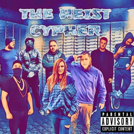 The Heist Cypher ft. Tanner Aux, Unforgivxble, Koyote Jag, Tray Duce & Parables | Boomplay Music