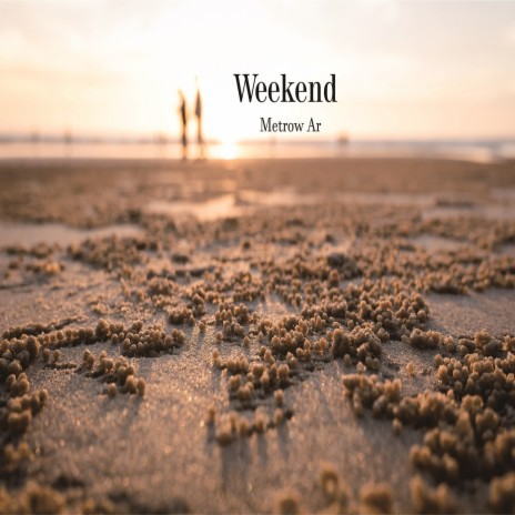 Weekend | Boomplay Music