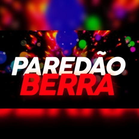 Paredão Berra (FUNK) | Boomplay Music