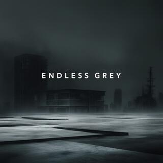 Endless Grey