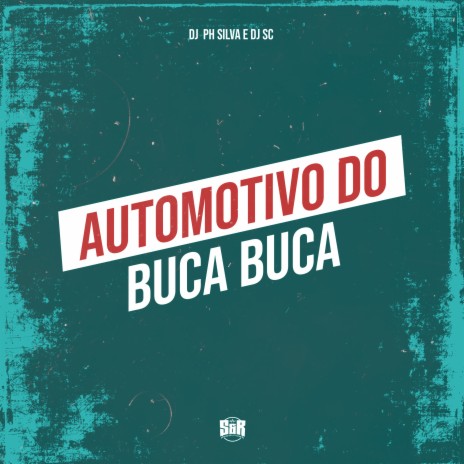 Automotivo do Buca Buca ft. Mc PH Silva | Boomplay Music