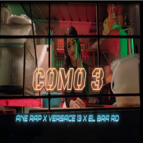 COMO 3 ft. Versace 13 & El Bra RD | Boomplay Music
