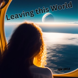 Leaving this World