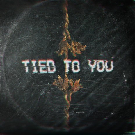 TIED TO YOU | Boomplay Music