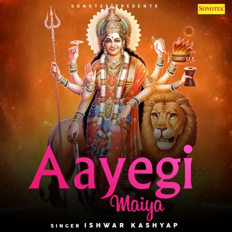 Aayegi Maiya | Boomplay Music
