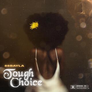 Tough Choice lyrics | Boomplay Music