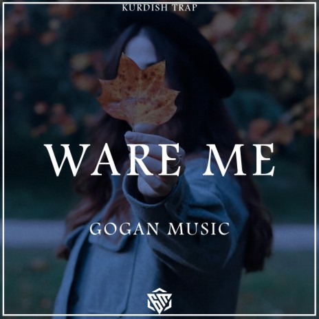 Ware Me (Kurdish Trap) | Boomplay Music