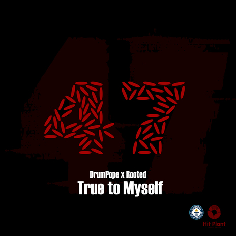 TRUE TO MYSELF ft. Rooted | Boomplay Music