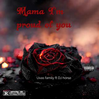 Mama I'm proud of you (official audio) ft. DJ horse lyrics | Boomplay Music