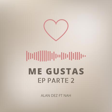 Me gustas ft. NAHH | Boomplay Music