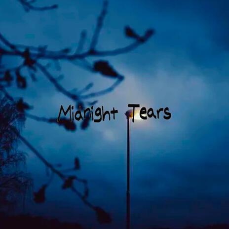 Midnight Tears | Boomplay Music