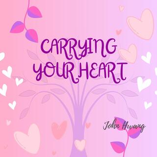 Carrying Your Heart