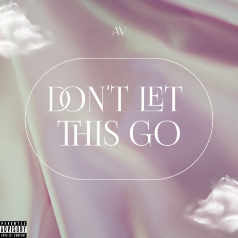 DON'T LET THIS GO | Boomplay Music