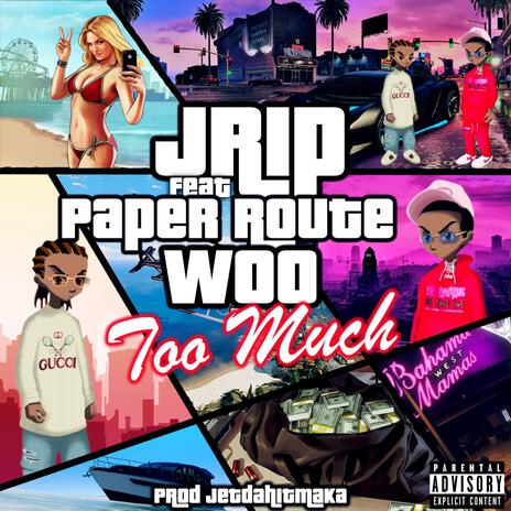 Too Much ft. PaperRoute Woo | Boomplay Music