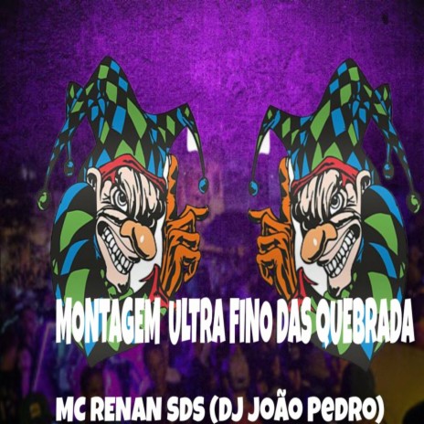 MONTAGEM ULTRA FINO DAS QUEBRADA | Boomplay Music