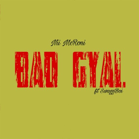 Bad Gyal ft. SwaggBoi | Boomplay Music