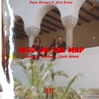 SDSU ON THE MAP ft. Desren & Jack Stone lyrics | Boomplay Music