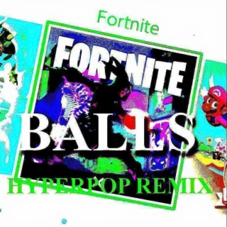 Fortnite Balls (Hyperpop Remix)