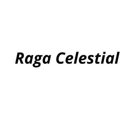 Raga Celestial | Boomplay Music